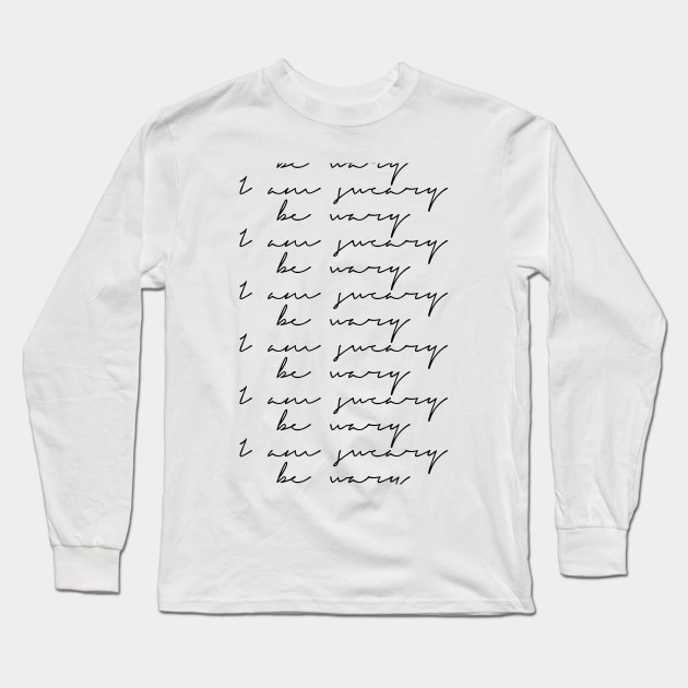 Be wary, I am sweary Long Sleeve T-Shirt by lowercasev